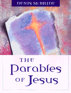 The Parables of Jesus, by McBride, Denis